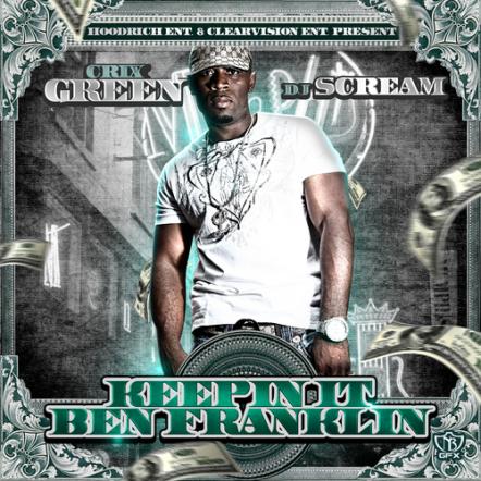 New Orlean's Rapper Crix Green Is "Keepin It Ben Franklin" With New Mixtape Release