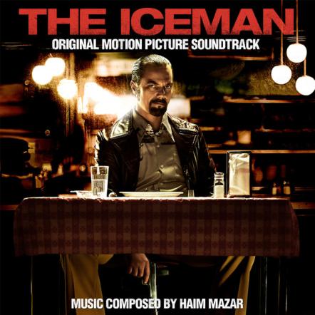 The Iceman Original Soundtrack, Cometh Featuring Original Music By Haim Mazar