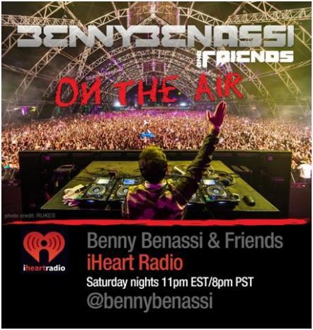 Benny Benassi Launches New Weekly iHeartradio Show "Benny Benassi And Friends"!