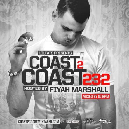 The Coast 2 Coast Mixtape Vol. 232 Hosted By Fiyah Marshall