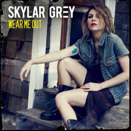 Skylar Grey's "Wear Me Out" Available Today From Her Forthcoming Debut Album "Don't Look Down," Due July 9