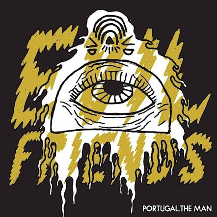 Portugal. The Man Introduce Their "Evil Friends" With TV Performances, Festival Appearances, Gallery Events, And Tour All In Celebration Of Danger Mouse-Produced Album!