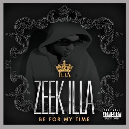 The "Be For My Time" Mixtape By Zeek Illa