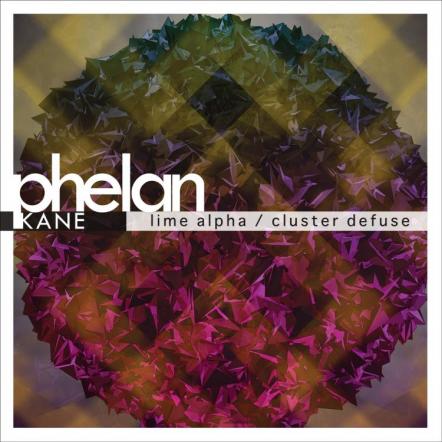 Phelan Kane 'Lime Alpha/Cluster Defuse' - New Single/Video