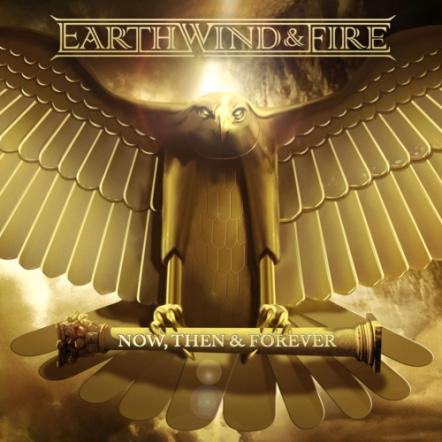 Earth, Wind & Fire Releasing New Studio Album "Now, Then & Forever" On September 10, 2013