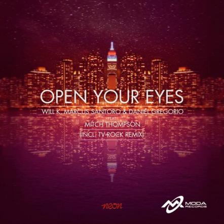 Will K, Marcus Santoro & Daniel Gregorio 'Open Your Eyes Ft. Mitch Thompson'
