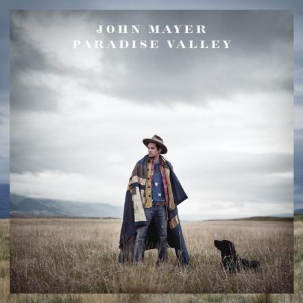 John Mayer's New Album 'Paradise Valley' To Be Released On August 20, Available Now For Pre-order On iTunes