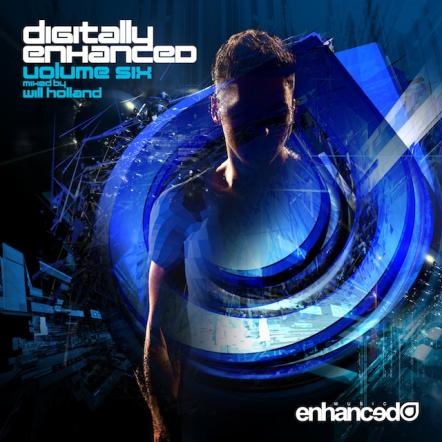 Digitally Enhanced Volume Six Mixed By Will Holland Out On August 6, 2013