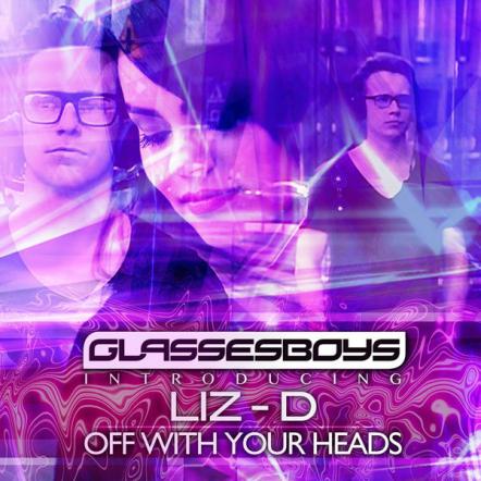Colombian Recording Artist "Liz-D" Teams Up With European Superstar DJ's "Glassesboys"