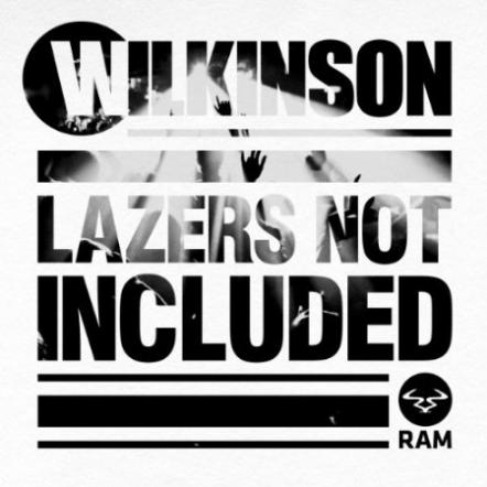 Wilkinson 'Afterglow' Radio 1 Hottest Single In The World From Debut Album 'Lazers Not Included'