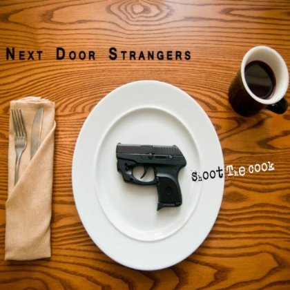 Next Door Strangers Release New LP 'Shoot The Cook'
