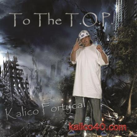 "To The T.O.P." Single By Kalico Fortycal
