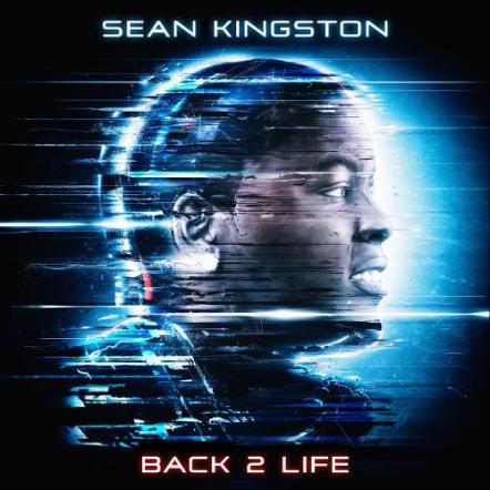 Sean Kingston's 'Back 2 Life' Is Here!