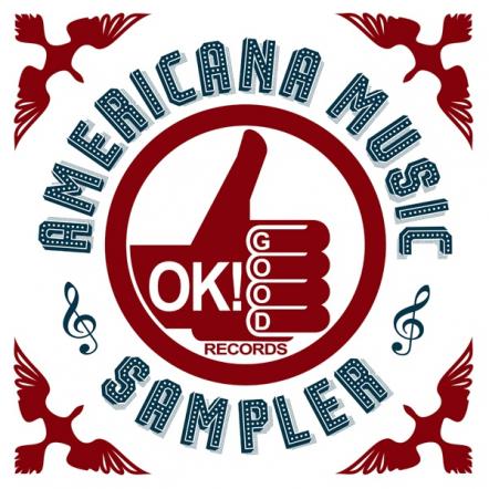 OK! Good Records Releases Music Sampler In Conjunction With Americana Music Festival & Conference