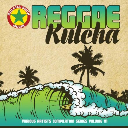 Reggae Kulcha Vol 1 From Kulcha Shok Muzik On CD And Digital Formats November 5th