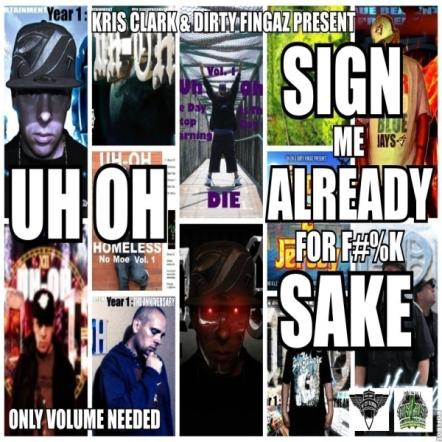 The "Sign Me ALREADY For F#&k Sake" Mixtape By UH OH