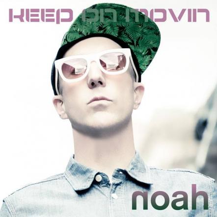 Noah Announces The Release Of His New Single "Keep On Movin"