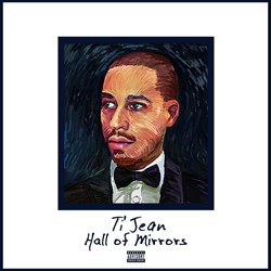 The "Hall of Mirrors" Mixtape By Ti'Jean