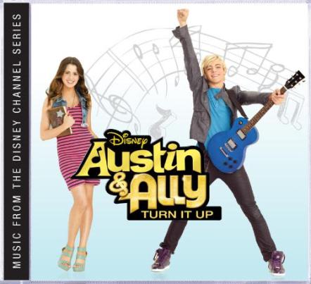 Walt Disney Records' Austin & Ally: Turn It Up Features New Songs From The Hit Disney Channel Series, With Tracks Performed By Stars Ross Lynch And Laura Marano