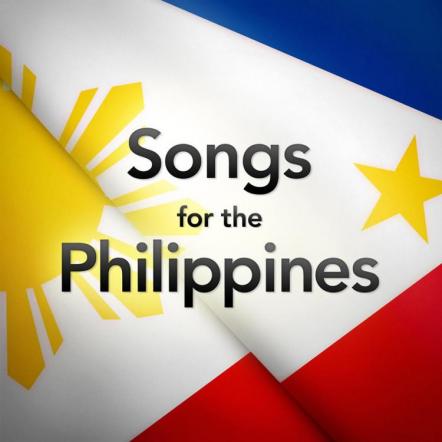 "Songs For The Philippines" Launched Globally On iTunes To Benefit The Philippines Disaster Relief Efforts