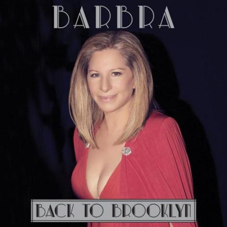 Barbra Streisand's Fifth No 1 Rated DVD "Back To Brooklyn," Reaches Top Spot