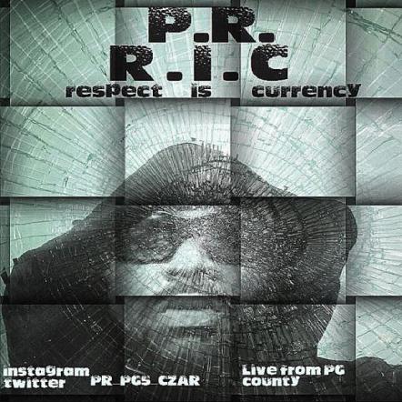The "R.I.C (Respect is Currency)" Mixtape By P.R.