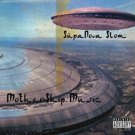 The "MotherShip Music" Mixtape By SupaNova Slom