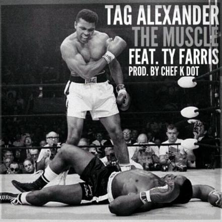 Tag Alexander [Aka Nametag] Feat. Ty Farris - 'The Muscle' (Single)