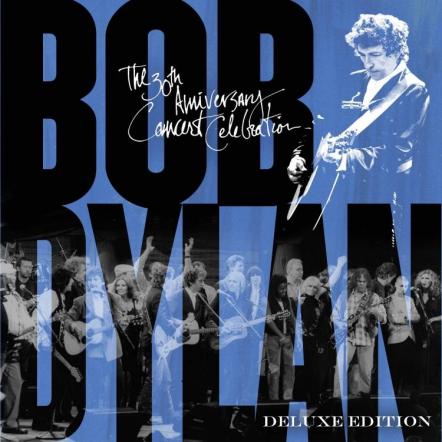 Columbia Records & Legacy Recordings Set To Release Bob Dylan - The 30th Anniversary Concert Celebration - Deluxe Edition For First Time On DVD And Blu-Ray Disc