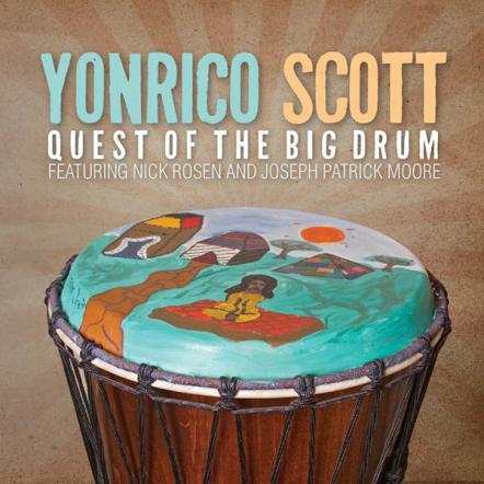 Yonrico Scott Band Releases "Quest Of The Big Drum"!