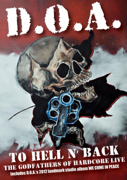 D.O.A. "To Hell And Back" New Live DVD From The Godfathers Of Hardcore