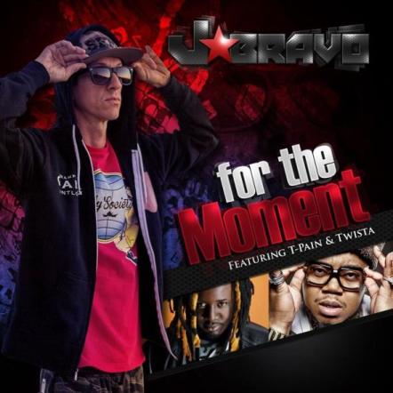The "For The Moment" Single By J Bravo Featuring T Pain & Twista