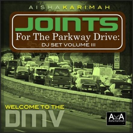 Aisha Karimah Provides Some Traffic Congestion Relief While Bringing Back The "Head-Nod Factor" With Joints For The Parkway Drive: DJ Set Volume 3