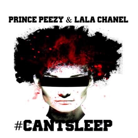Prince Peezy & Lala Chanel Pushing It To The Limit With New Single "Can't Sleep"