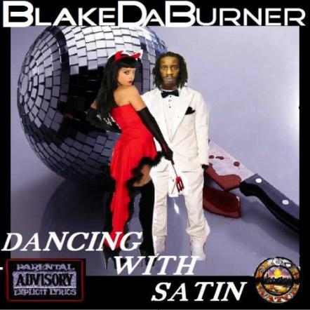 Blake Da Burner Releases New Album 'Dancing With Satan'