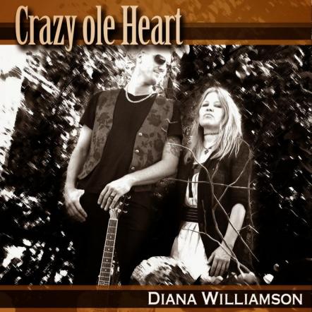 Diana Williamson's New Release 'Crazy Ole Heart'