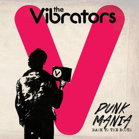 UK Punk Legends The Vibrators Get Back To Their Roots With Their Newest Album Punk Mania!