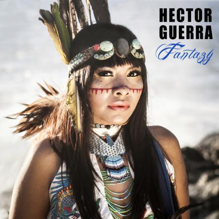 Hector Guerra Presents The New Video Of The New Song From His Upcoming New Album To Be Released January 2015