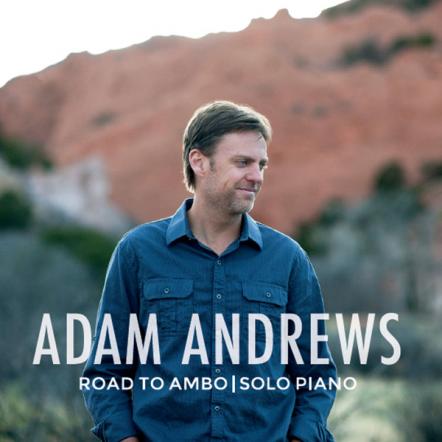 Adam Andrews Releases Debut Album "Road To Ambo"