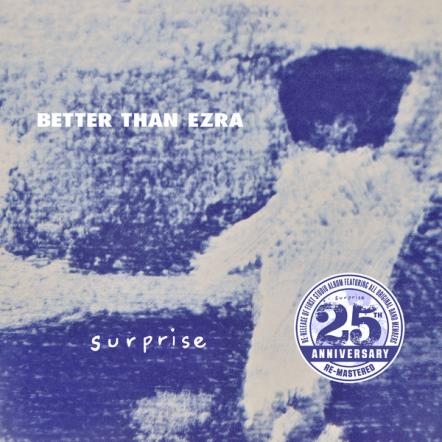 Better Than Ezra: Long Out-Of-Print First Album, "Surprise," Remastered For 25th Anniversary