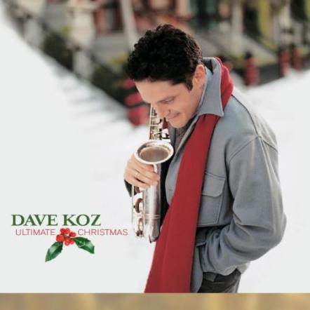 Dave Koz's Ultimate Christmas Collection, Featuring 18 Holiday Classics, Is Out Now!