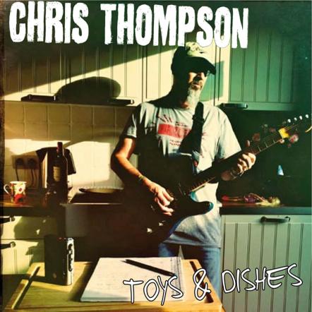 Manfred Mann's Earth Band Vocal Legend Chris Thompson Releases Eagerly Awaited New Album 'Toys & Dishes'