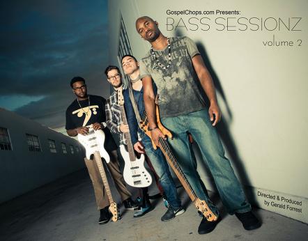 Gerald Forrest's GospelChops.com Releases "Bass Sessionz Vol. 2"