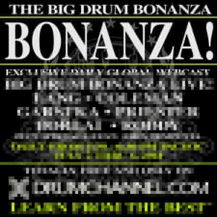 Learn From The Best - Lang, Coleman, Garstka, Roddy, Borlai And Priester Featured On Drum Channel's Exclusive, Daily, "Big Drum Bonanza Live" Webcasts, July 2-6, 2014