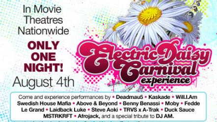 Electric Daisy Carnival Experience Event Hits The Big Screen Featuring World's Top Dj's This August