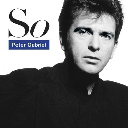 Peter Gabriel's Iconic 'so' Album Remastered And Expanded For 25th Anniversary Edition To Be Released In Multiple Configurations