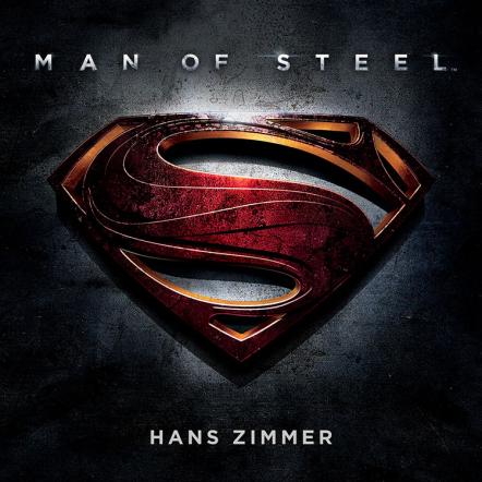 Man Of Steel Two-Disc Soundtrack Featuring Original Music By Hans Zimmer Set For Release On June 11, 2013