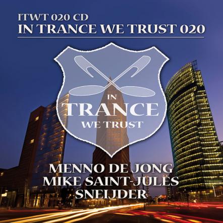 In Trance We Trust 20 Mixed By Menno De Jong, Mike Saint-Jules & Sneijder Out Now