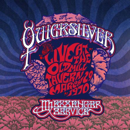 Vintage Concert Recording By Quicksilver Messenger Service 'Live At The Old Mill Tavern - March 29, 1970' To Be Released By Purple Pyramid Records - August 27, 2013