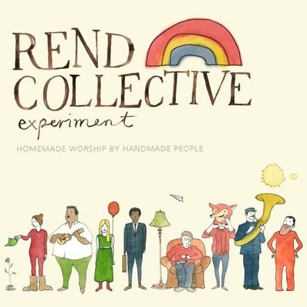 Rend Collective Experiment Release Sophomore Album, Homemade Worship By Handmade People, Jan. 10